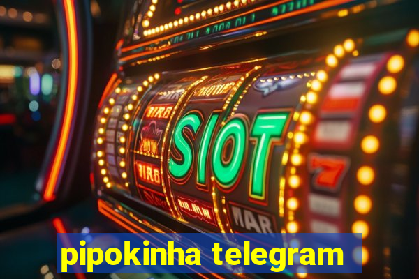 pipokinha telegram